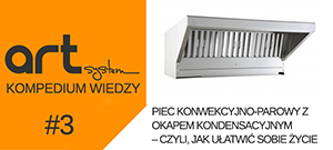 Piec konwekcyjno-parowy z okapem kondensacyjnym - czyli, jak ułatwić sobie życie